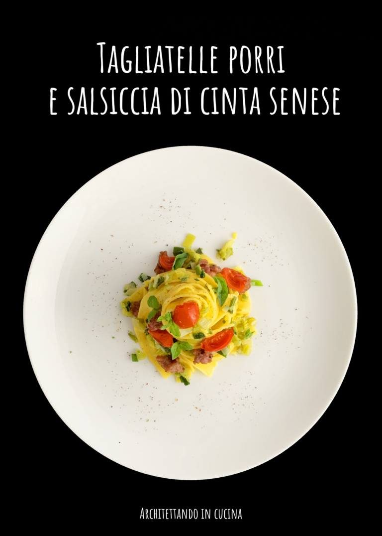 Tagliatelle Porri E Salsiccia Di Cinta Senese Architettando In Cucina