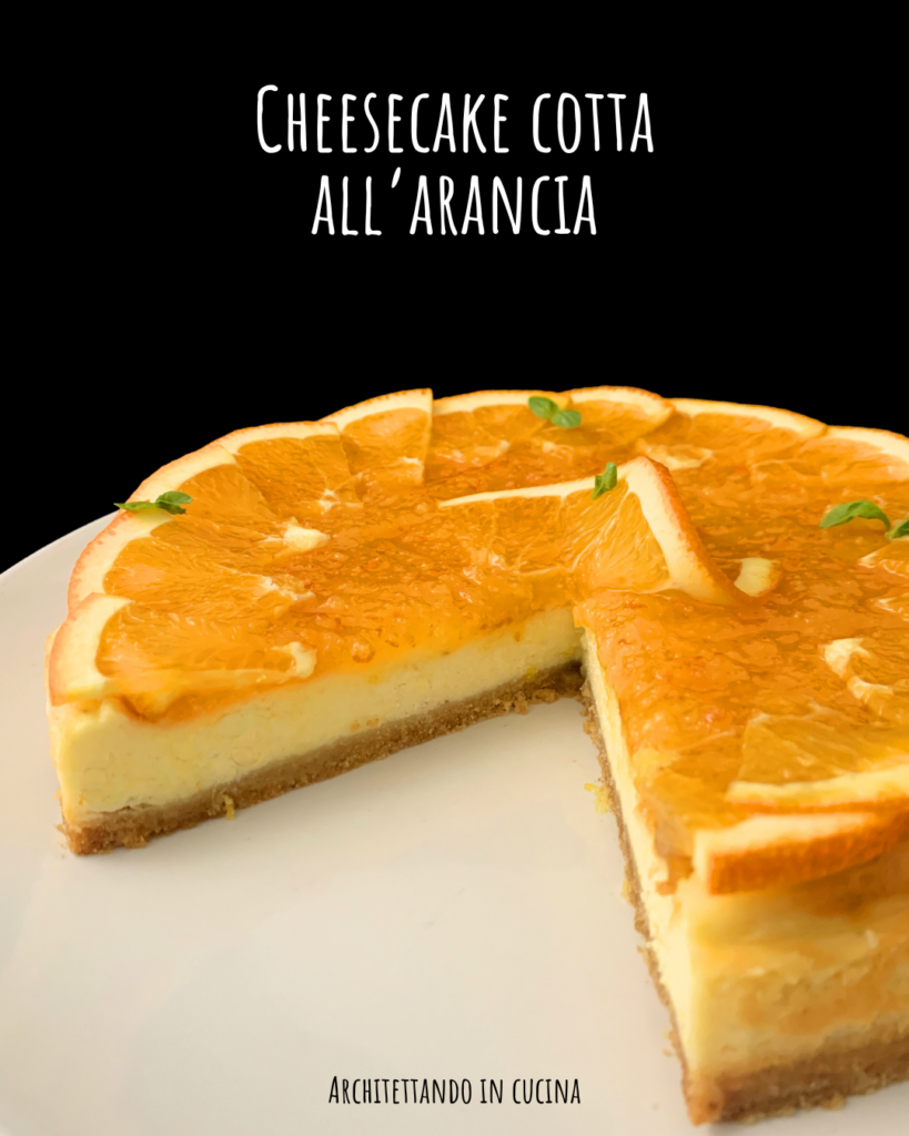 Cheesecake cotta all'arancia