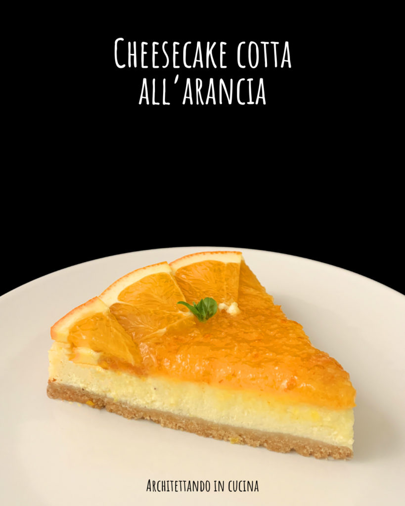 Cheesecake cotta all'arancia