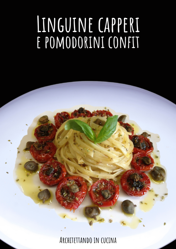 Linguine capperi e pomodorini confit