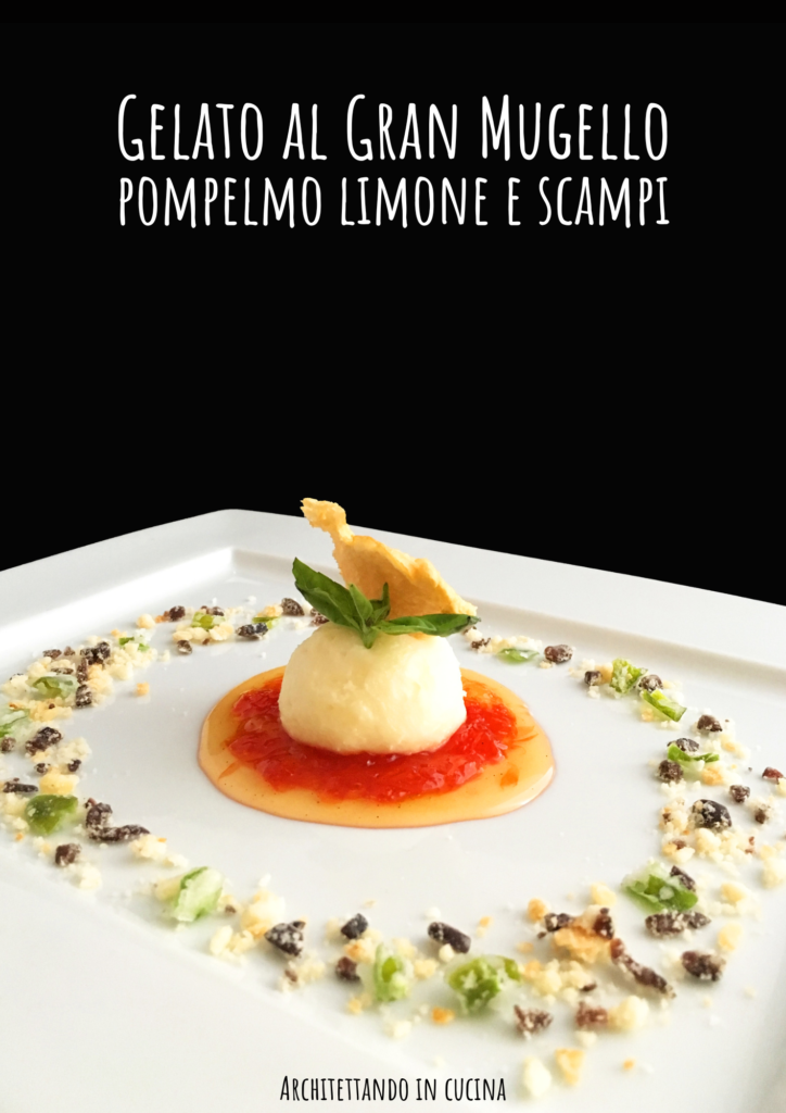 Gelato al Gran Mugello pompelmo limone e scampi<br />
