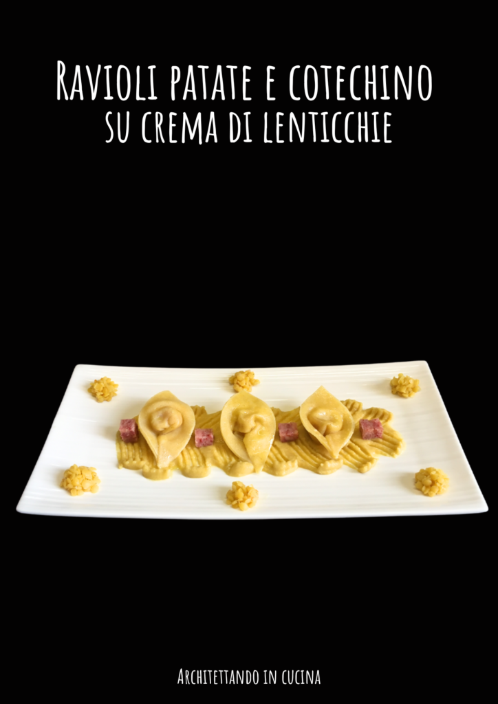 Ravioli di patate e cotechino su crema di lenticchie 