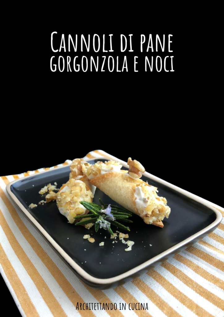 Cannoli di pane con gorgonzola e noci